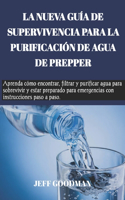 Nueva Guía de Supervivencia Para La Purificación de Agua de Prepper