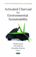 Activated Charcoal for Environmental Sustainability (Air, Water and Soil Pollution Science and Technology)
