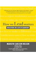 How We Lead Matters: Reflections on a Life of Leadership