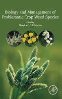 Biology and Management of Problematic Crop Weed Species