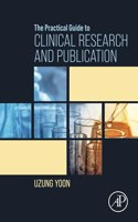 Practical Guide to Clinical Research and Publication
