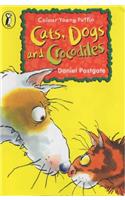 Cats, Dogs and Crocodiles (First young Puffin)