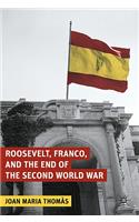 Roosevelt, Franco, and the End of the Second World War