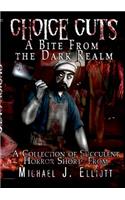 Choice Cuts-A Bite From The Dark Realm