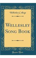 Wellesley Song Book (Classic Reprint)