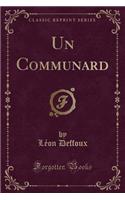Un Communard (Classic Reprint)