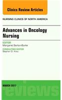 Advances in Oncology Nursing, an Issue of Nursing Clinics