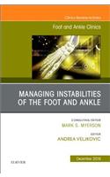 Managing Instabilities of the Foot and Ankle, an Issue of Foot and Ankle Clinics of North America: Volume 23-4