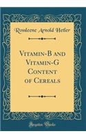 Vitamin-B and Vitamin-G Content of Cereals (Classic Reprint)