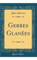 Gerbes GlanÃ©es (Classic Reprint)