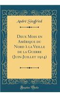 Deux Mois en Amérique du Nord à la Veille de la Guerre (Juin-Juillet 1914) (Classic Reprint)