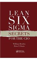 Lean Six SIGMA Secrets for the CIO