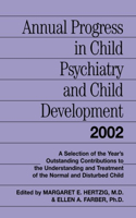 Annual Progress in Child Psychiatry and Child Development 2002