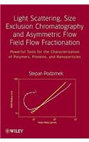 Light Scattering, Size Exclusion Chromatography and Asymmetric Flow Field Flow Fractionation