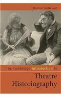 Cambridge Introduction to Theatre Historiography