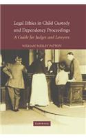 Legal Ethics in Child Custody and Dependency Proceedings