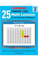 25 Common Core Math Lessons for the Interactive Whiteboard, Grade 2: Ready-to-Use, Animated PowerPoint Lessons With Leveled Practice Pages That Help Students Learn and Review Key Common Core Math Concepts
