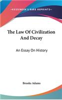 Law Of Civilization And Decay: An Essay On History