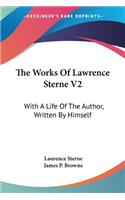 Works Of Lawrence Sterne V2: With A Life Of The Author, Written By Himself