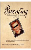 Parenting the Homosexually Developing Adolescent