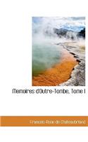 Memoires D'Outre-Tombe, Tome I