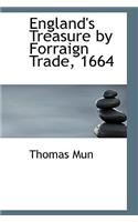 England's Treasure by Forraign Trade, 1664: (English)
