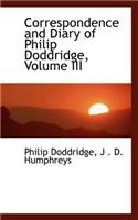 Correspondence and Diary of Philip Doddridge, Volume III