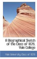 A Biographical Sketch of the Class of 1826, Yale College