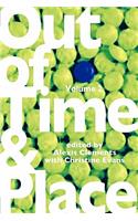 Out of Time & Place