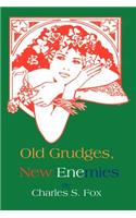 Old Grudges, New Enemies: (English)