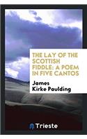 The Lay of the Scottish Fiddle: A Poem in Five Cantos