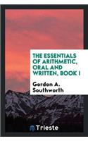 The Essentials of Arithmetic, Oral and Written, Book I