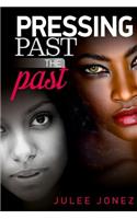 Pressing Past the Past