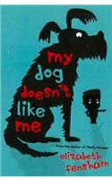 My Dog Doesn't Like Me