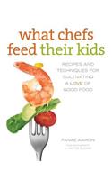 What Chefs Feed Their Kids