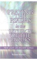 Praying the Psalms in the Liturgy of the Hours: New Light on Ancient Songs