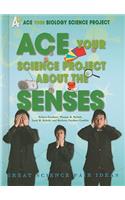 Ace Your Science Project about the Senses