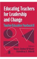 Educating Teachers for Leadership and Change