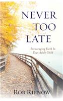 Never Too Late