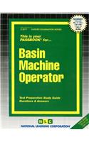 Basin Machine Operator: Passbooks Study Guide