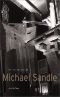 The Sculpture of Michael Sandle: (British Sculptors & Sculpture)