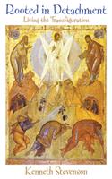 Rooted In Detachment: Living the Transfiguration(217 Cistercian Studies)