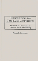 Re-Engineering for Time-Based Competition