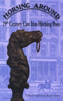 Horsing Around: 19th Century Cast Iron Hitching Posts: Collection of Phil and Bunny Savino