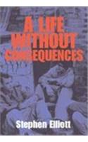 A Life Without Consequences