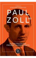 Paul Zoll MD; The Pioneer Whose Discoveries Prevent Sudden Death