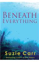 Beneath Everything