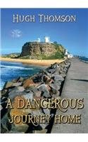 A Dangerous Journey Home