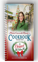When Calls the Heart Cookbook Volume Four