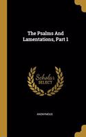 The Psalms And Lamentations, Part 1